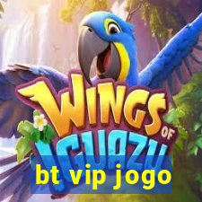 bt vip jogo